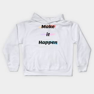 Make It Happen Kids Hoodie